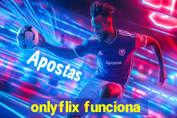 onlyflix funciona